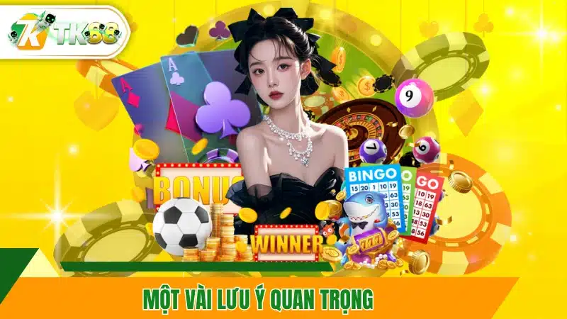 Một vài lưu ý quan trọng
