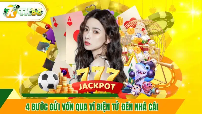 4 bước gửi vốn qua ví điện tử đến nhà cái