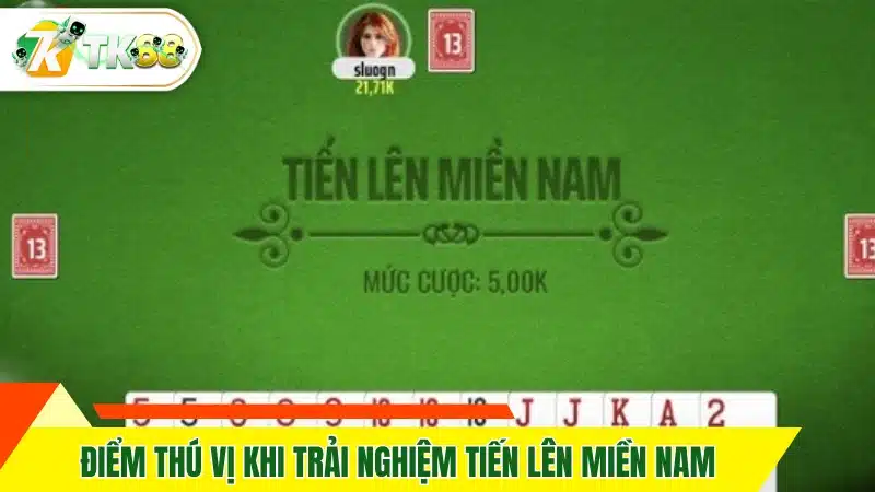 Điểm thú vị khi trải nghiệm tiến lên miền Nam online Điểm thú vị khi trải nghiệm tiến lên miền Nam online