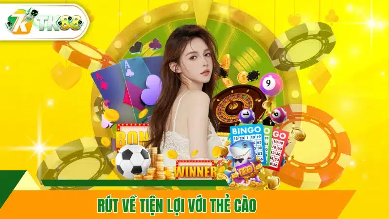 Rút về tiện lợi với thẻ cào