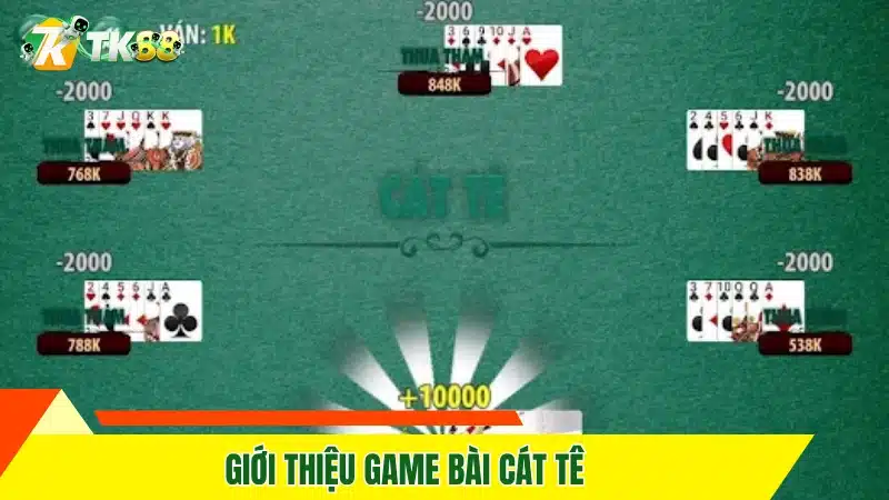 Giới thiệu game bài cát tê Giới thiệu game bài cát tê