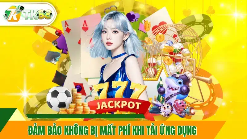 Đảm bảo không mất phí khi tải ứng dụng