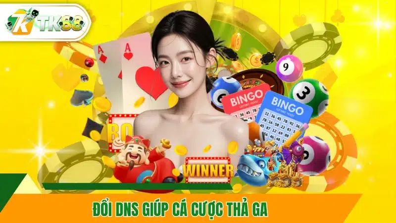 Đổi DNS giúp cá cược thả ga