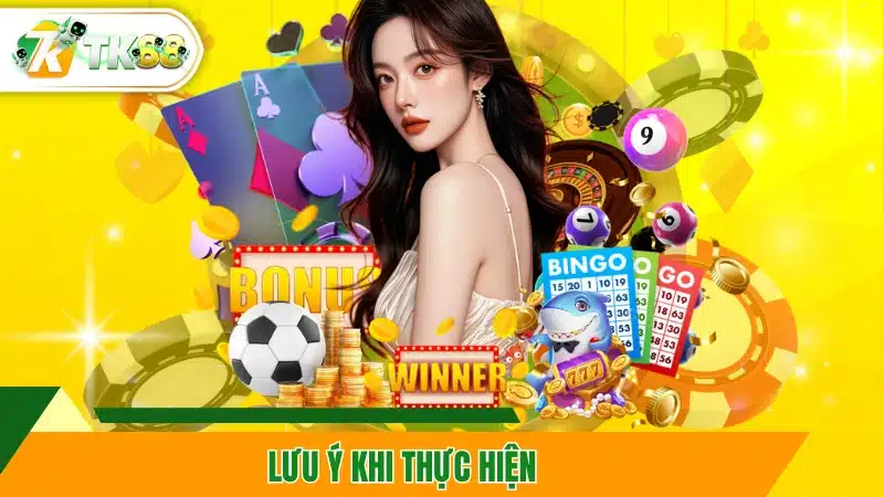 Lưu ý khi thực hiện