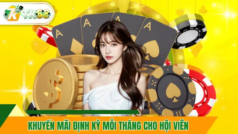 Khuyến mãi định kỳ mỗi tháng cho hội viên