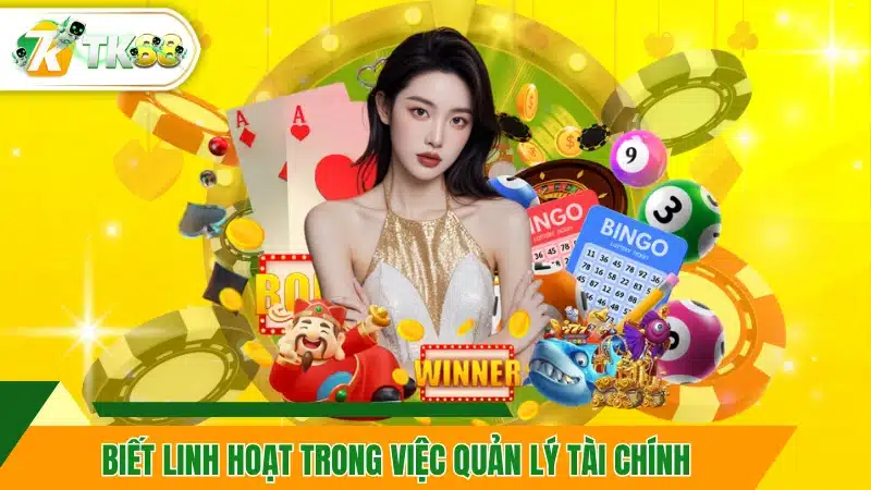 Biết linh hoạt trong việc quản lý tài chính 