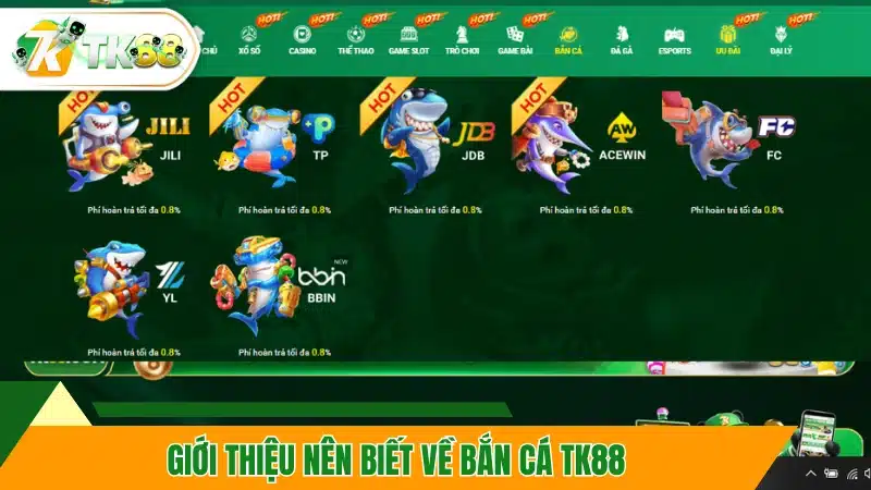Giới thiệu nên biết về bắn cá TK88