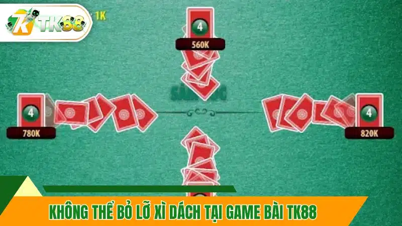 Không thể bỏ lỡ Xì Dách tại game bài TK88
