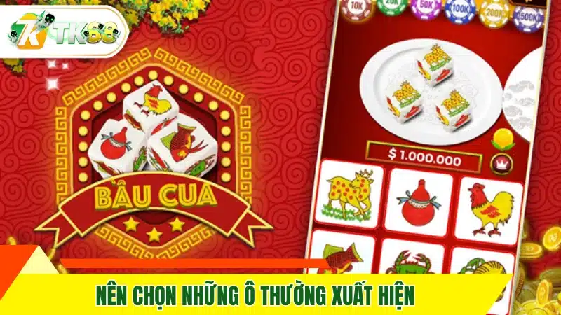 Nên chọn những ô thường xuất hiện