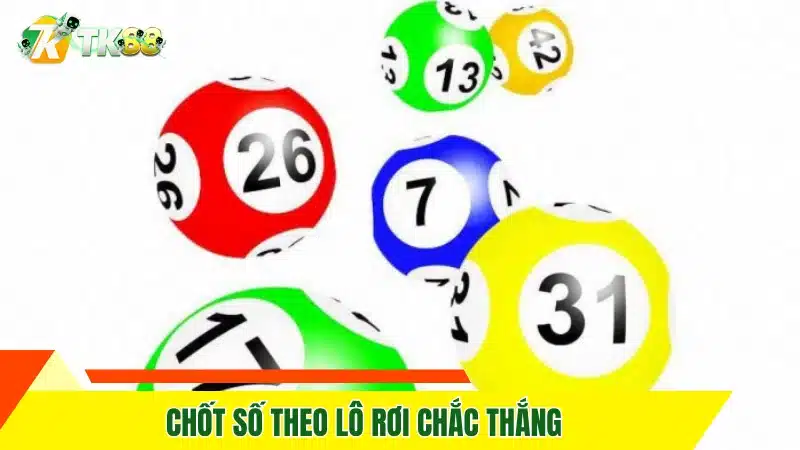 Chốt số theo lô rơi chắc thắng