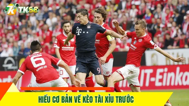 Hiểu cơ bản về kèo tài xỉu trước 