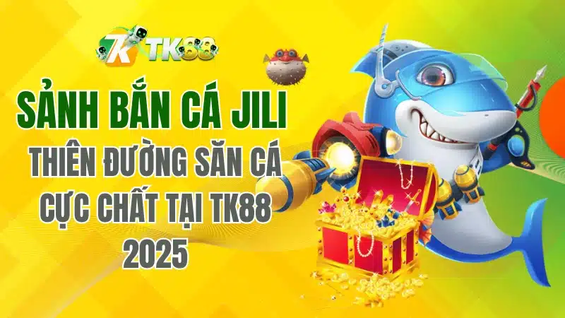 Sảnh Bắn Cá Jili