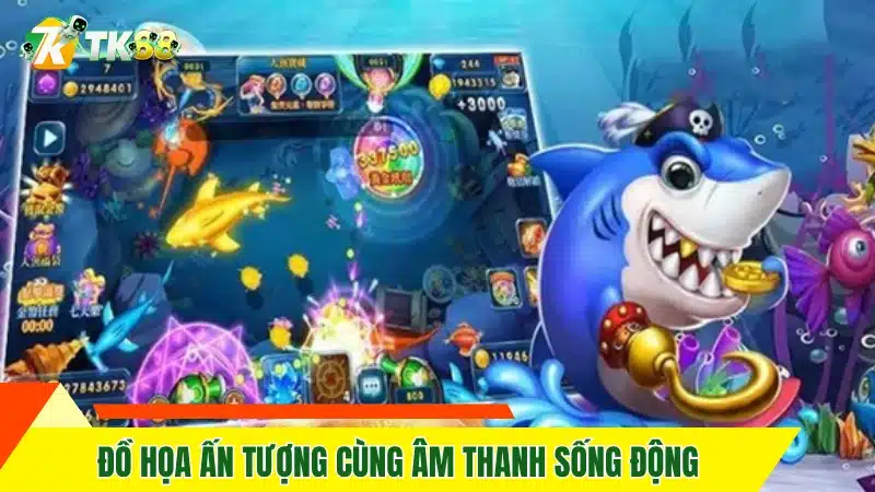 Đồ họa ấn tượng cùng âm thanh sống động