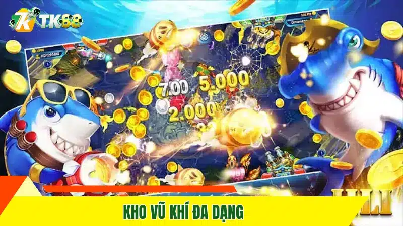 Kho vũ khí đa dạng 