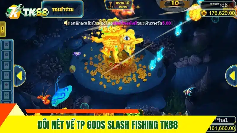 Đôi nét về TP Gods Slash Fishing TK88