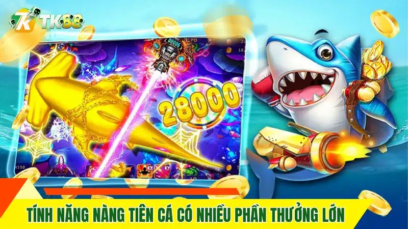 Tính năng nàng tiên cá có nhiều phần thưởng lớn
