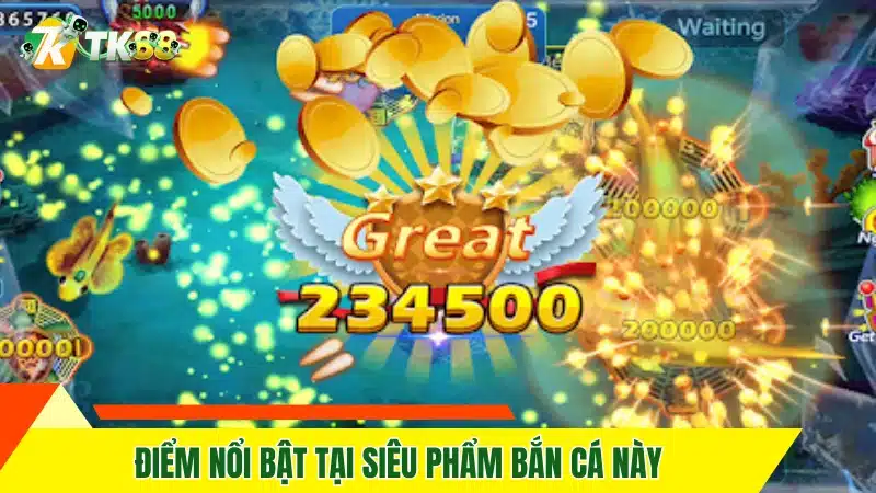 Điểm nổi bật tại siêu phẩm bắn cá này