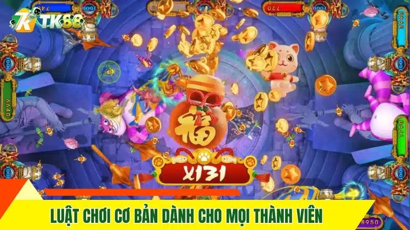 Luật chơi cơ bản dành cho mọi thành viên