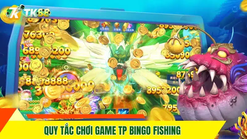Quy tắc chơi game TP Bingo Fishing 
