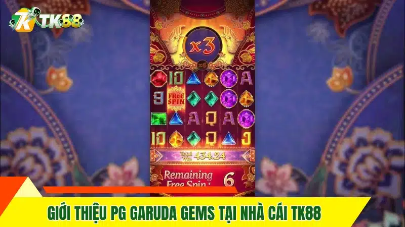 Giới thiệu PG Garuda Gems tại nhà cái TK88 Giới thiệu PG Garuda Gems tại nhà cái TK88