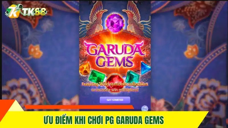 Ưu điểm khi chơi PG Garuda Gems