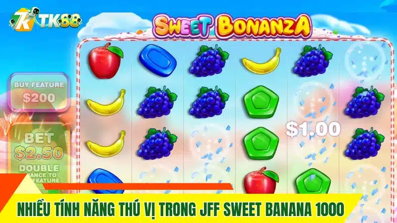 Nhiều tính năng thú vị trong JFF Sweet Banana 1000