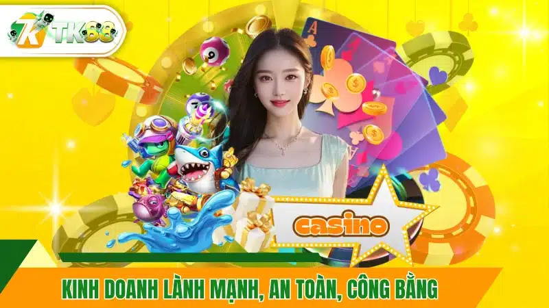 Kinh doanh lành mạnh, an toàn, công bằng