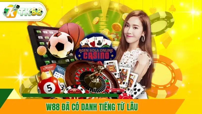 W88 đã có danh tiếng từ lâu