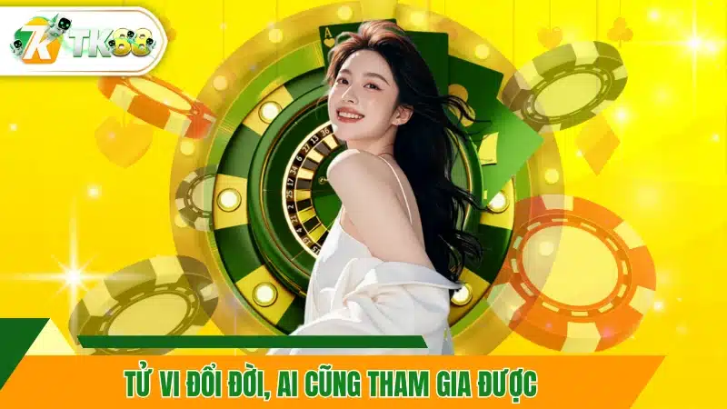 Tử vi đổi đời, ai cũng tham gia được